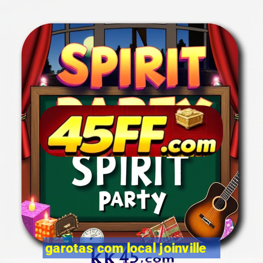 garotas com local joinville